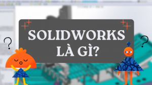 Phần mềm Solidworks là gì? So sánh AutoCAD và Solidworks